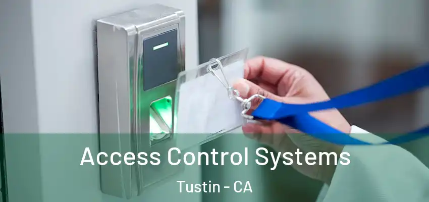  Access Control Systems Tustin - CA