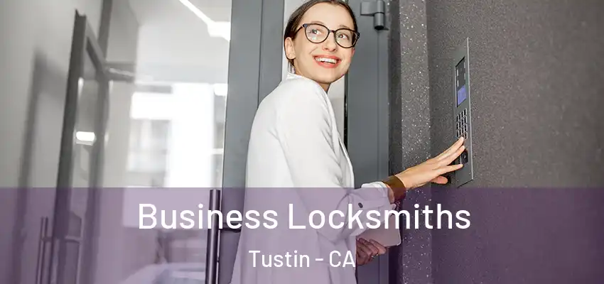  Business Locksmiths Tustin - CA