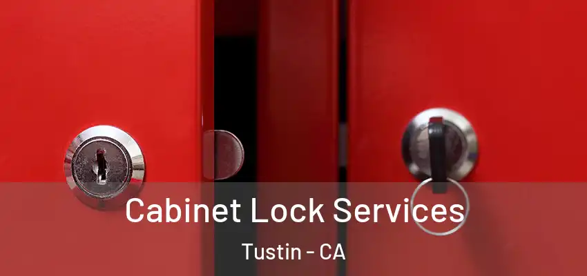  Cabinet Lock Services Tustin - CA