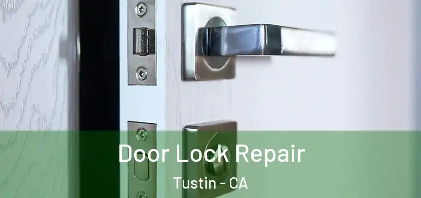  Door Lock Repair Tustin - CA