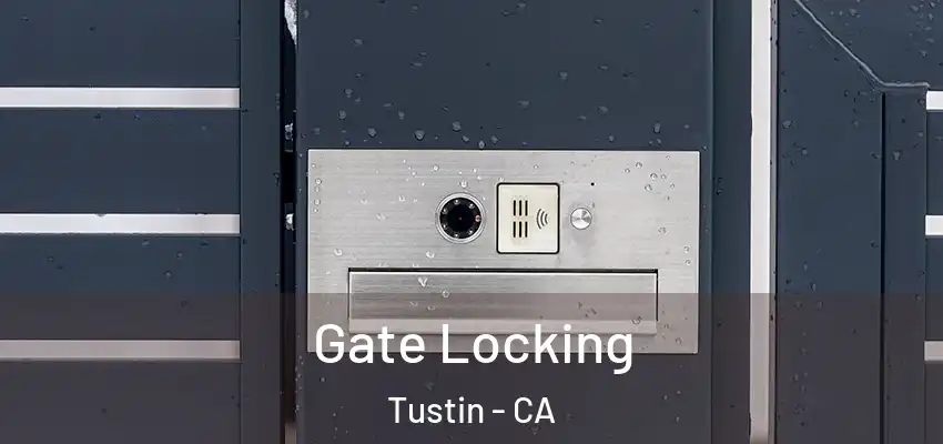 Gate Locking Tustin - CA