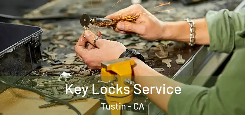 Key Locks Service Tustin - CA