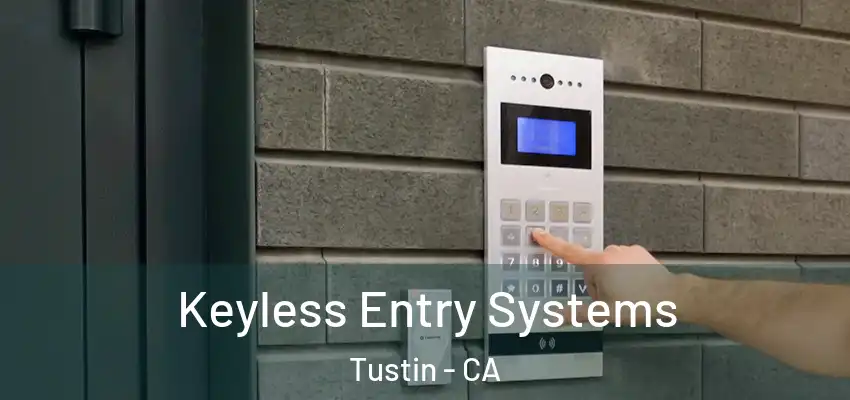  Keyless Entry Systems Tustin - CA
