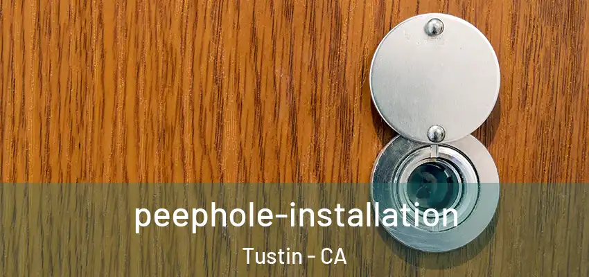  peephole-installation Tustin - CA