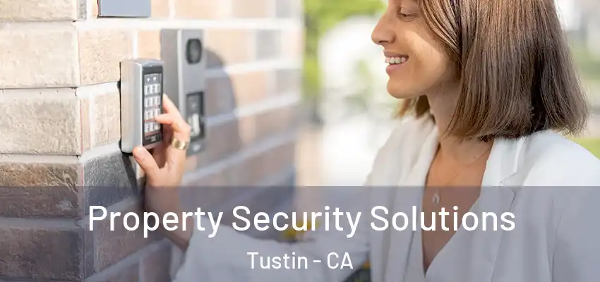  Property Security Solutions Tustin - CA