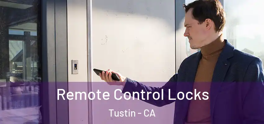  Remote Control Locks Tustin - CA