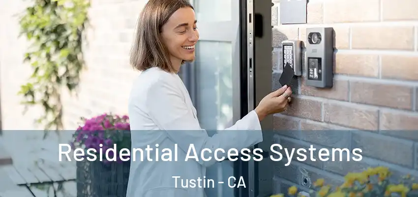  Residential Access Systems Tustin - CA
