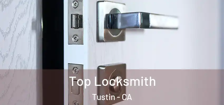  Top Locksmith Tustin - CA