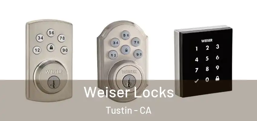  Weiser Locks Tustin - CA